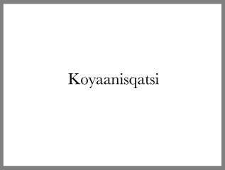 Koyaanisqatsi
